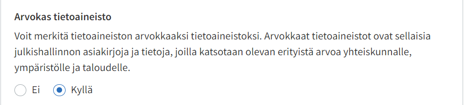 Arvokkaita tietoaineistoja ovat sellaiset julkishallinnon asiakirjat ja tiedot, joilla katsotaan olevan erityistä arvoa yhteiskunnalle, ympäristölle ja taloudelle.